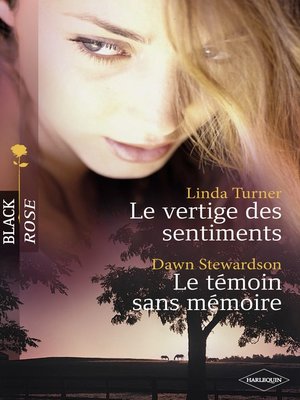 cover image of Le vertige des sentiments--Le témoin sans mémoire (Harlequin Black Rose)